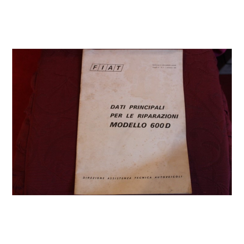 600 D    DATI PRINCIPALI PER LE RIPARAZIONI (1969)  qualche alone in copertina.