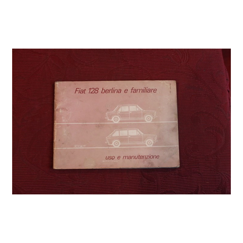 128 BERLINA E FAMILIARE    LIBRETTO USO E MANUTENZIONE (16°EDIZIONE 1973) copertina sbiadita, qualche pagina un pò sporca.