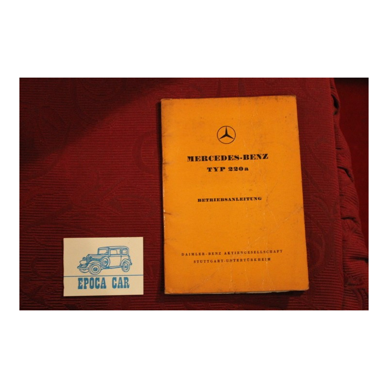 MERCEDES-BENZ TYP 220A    USE AND SERVICE BOOK (BETRIEBSANLEITUNG) (1955)  IN GERMAN  cover with same folds