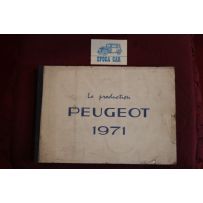 PEUGEOT LA PRODUCTION 1971   SPECIFICATIONS OF ALL MODELS 1971 (FRENCH-GERMAN-ENGLISH) cover whit little defects