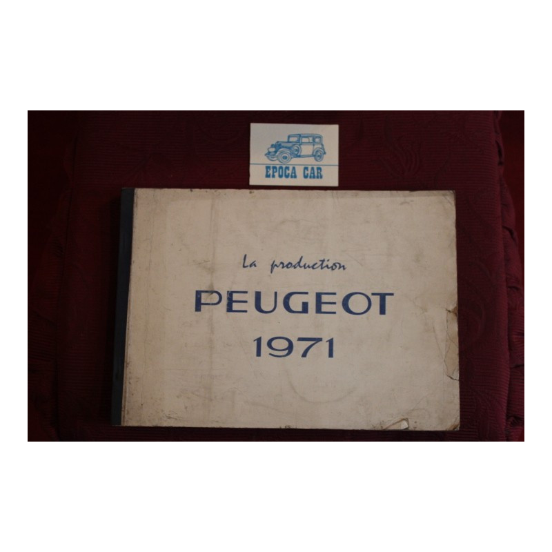 PEUGEOT LA PRODUCTION 1971   SPECIFICATIONS OF ALL MODELS 1971 (FRENCH-GERMAN-ENGLISH) cover whit little defects