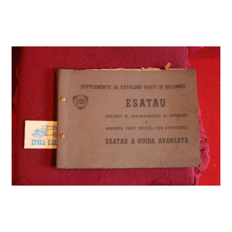 ESATAU    SUPPLEMENTO AL CATALOGO PARTI DI RICAMBIO (GENN. 1956) qualche pagina un pò sciupata e sporca, ma integro e leggibile