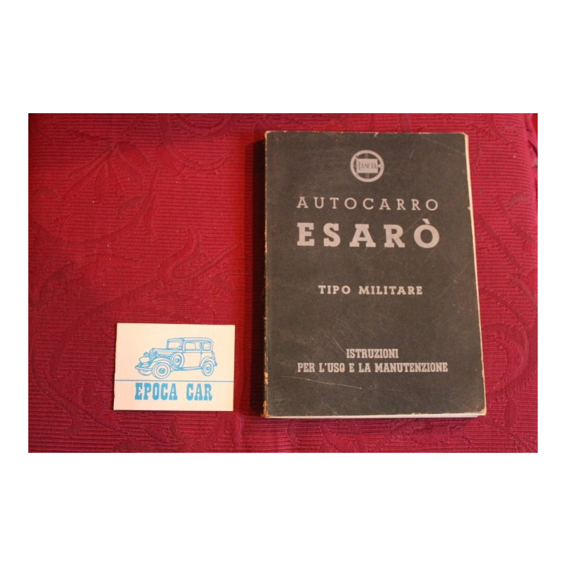 ESARO'   AUTOCARRO MILITARE    LIBRETTO USO E MANUTENZIONE (1° EDIZIONE 1944) buono stato