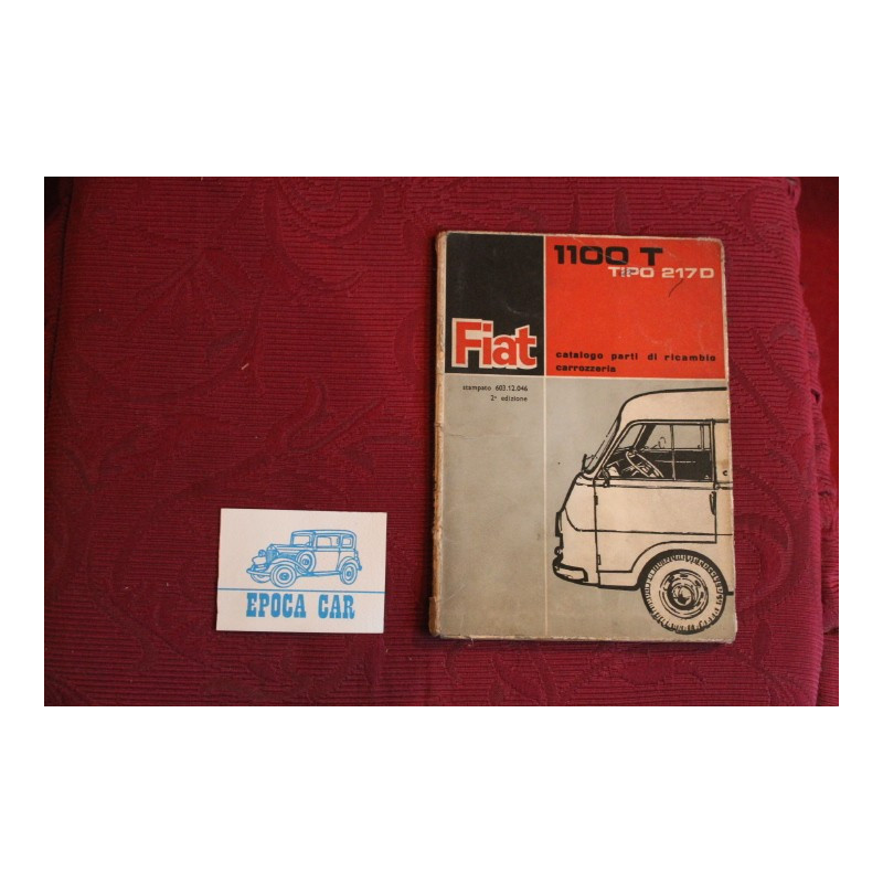 1100 T   tipo 217 D  CATALOGO PARTI DI RICAMBIO-CARROZZERIA (2° ED.1964) discrete condizioni